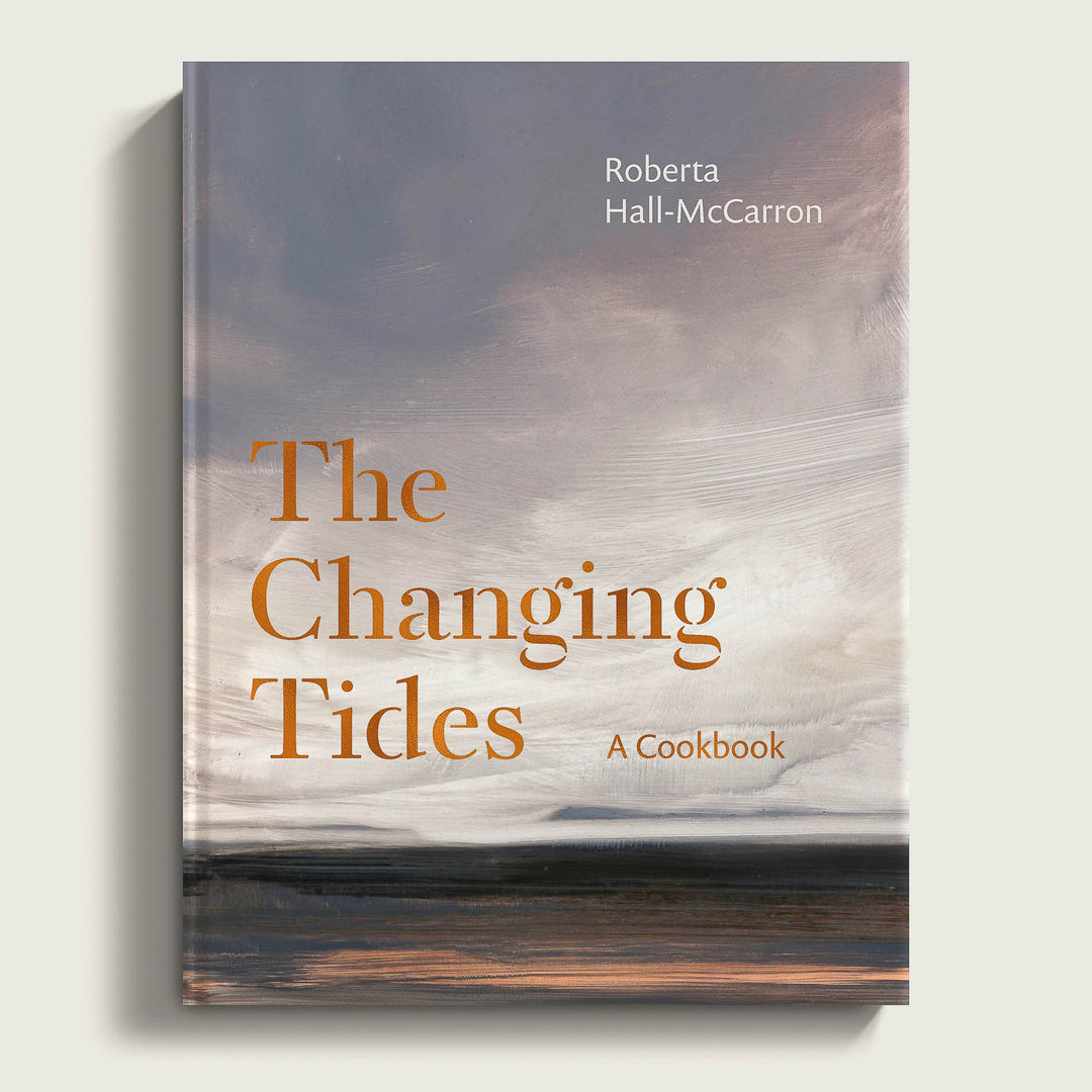 Pre-order: The Changing Tides, A Cookbook by Roberta Hall-McCarron